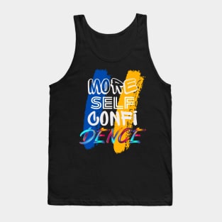 More Self Confidence Tank Top